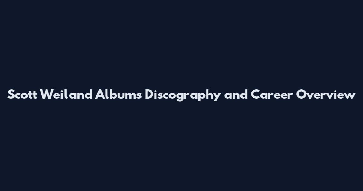 Scott Weiland Albums Discography and Career Overview