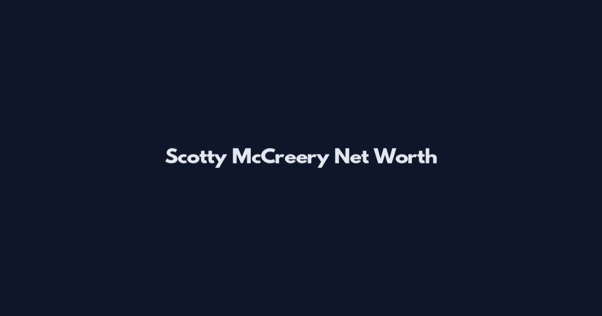 Scotty McCreery Net Worth