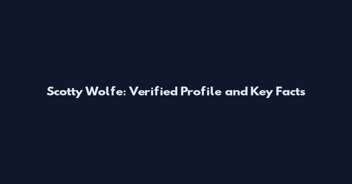 Scotty Wolfe: Verified Profile and Key Facts