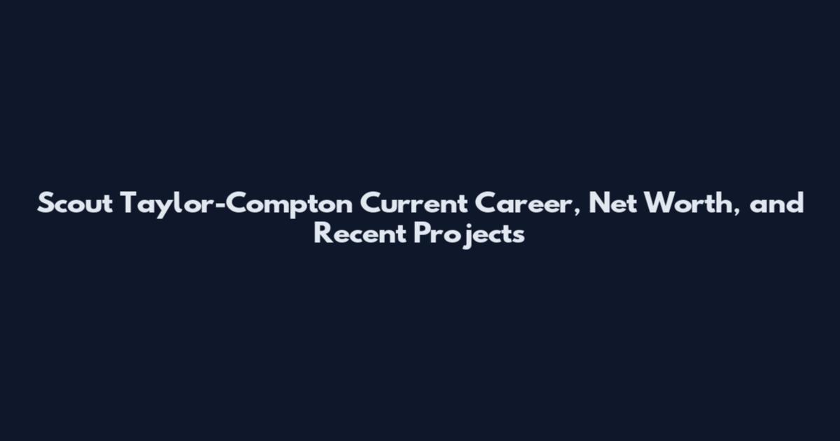 Scout Taylor-Compton Current Career, Net Worth, and Recent Projects