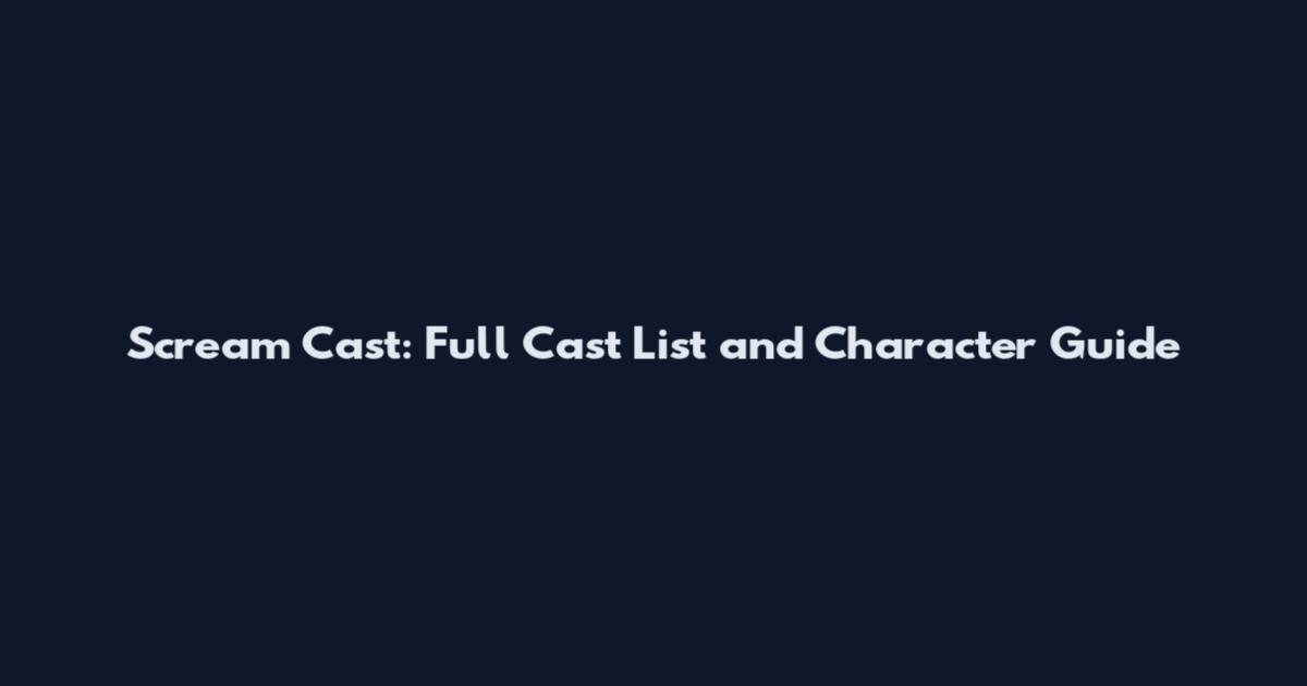 Scream Cast: Full Cast List and Character Guide