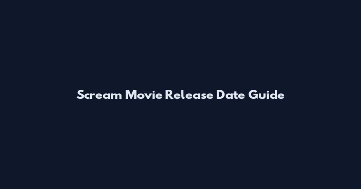 Scream Movie Release Date Guide