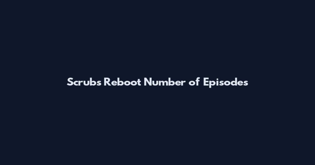Scrubs Reboot Number of Episodes