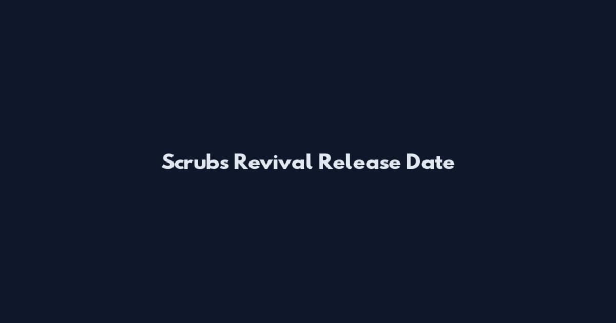 Scrubs Revival Release Date