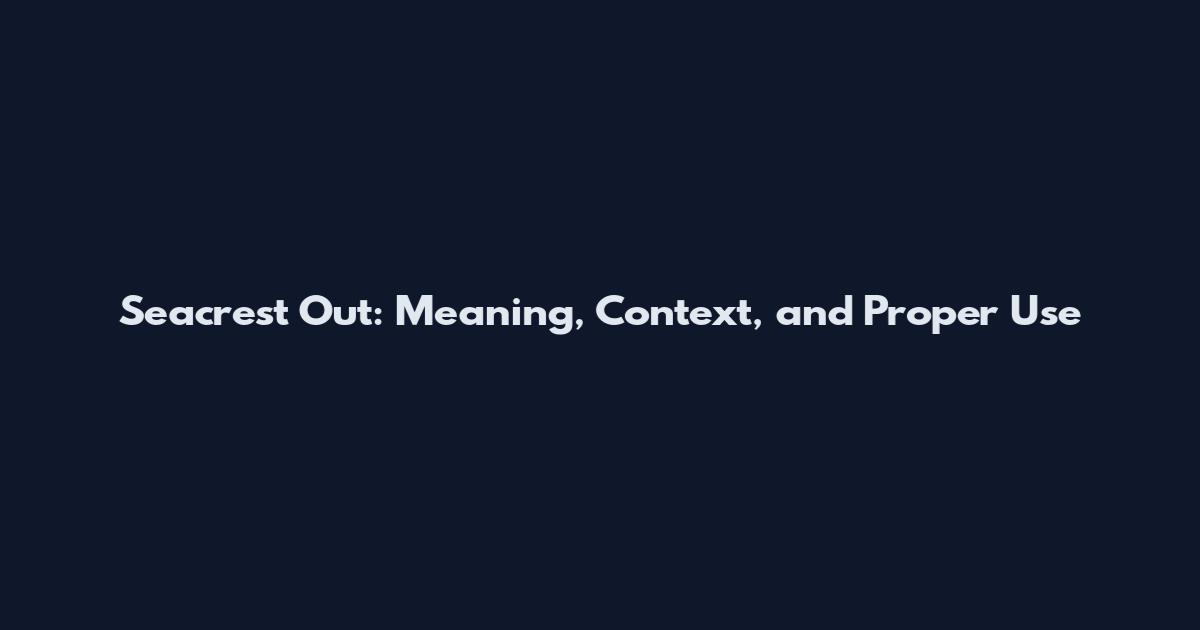 Seacrest Out: Meaning, Context, and Proper Use