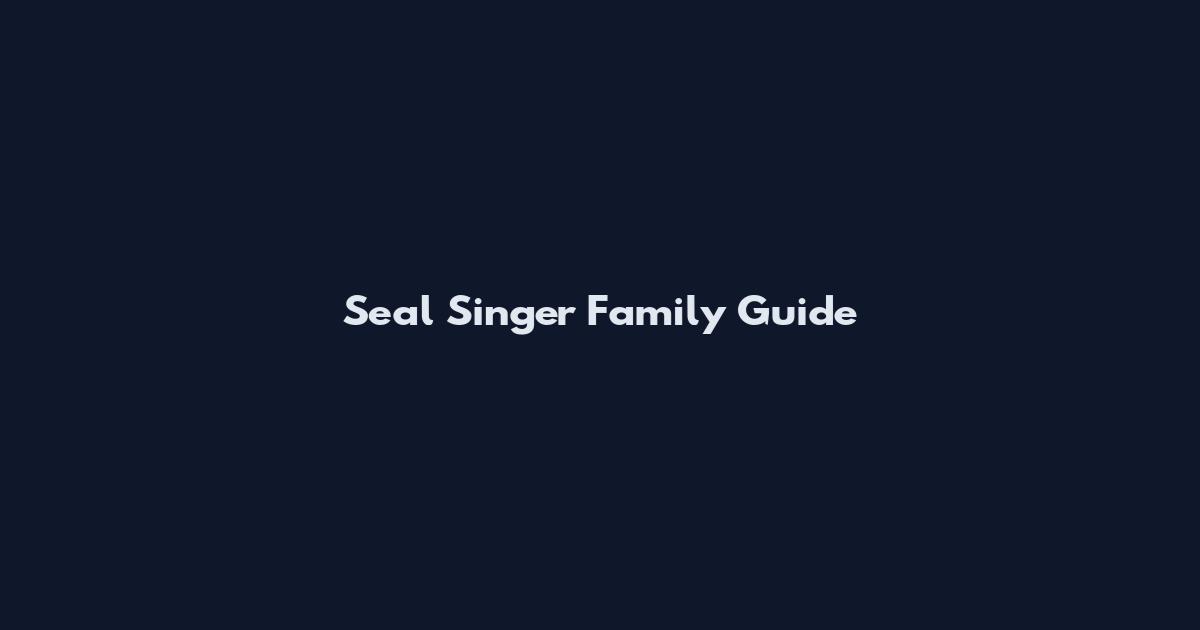 Seal Singer Family Guide