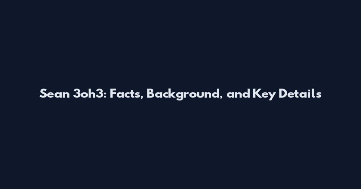 Sean 3oh3: Facts, Background, and Key Details