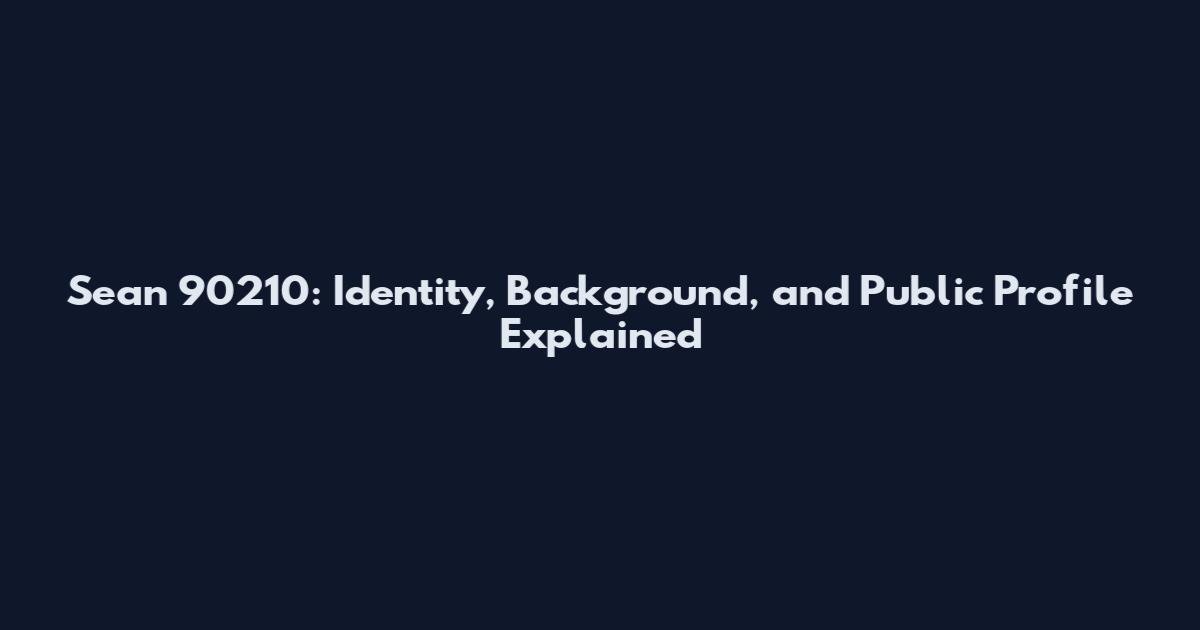 Sean 90210: Identity, Background, and Public Profile Explained