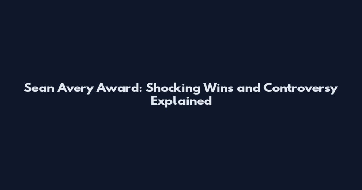 Sean Avery Award: Shocking Wins and Controversy Explained
