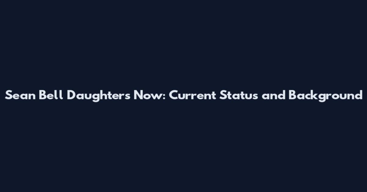 Sean Bell Daughters Now: Current Status and Background