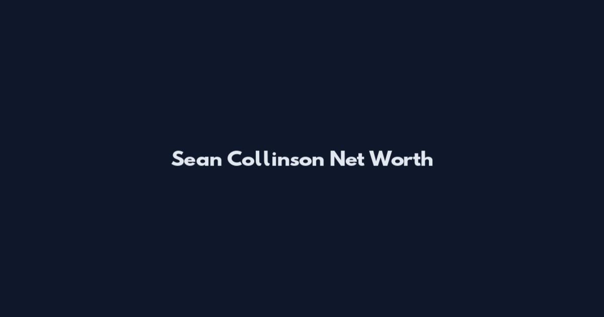 Sean Collinson Net Worth