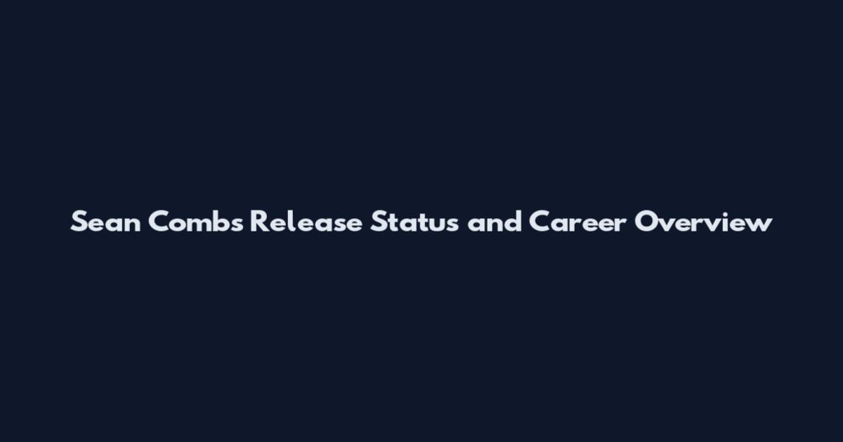 Sean Combs Release Status and Career Overview