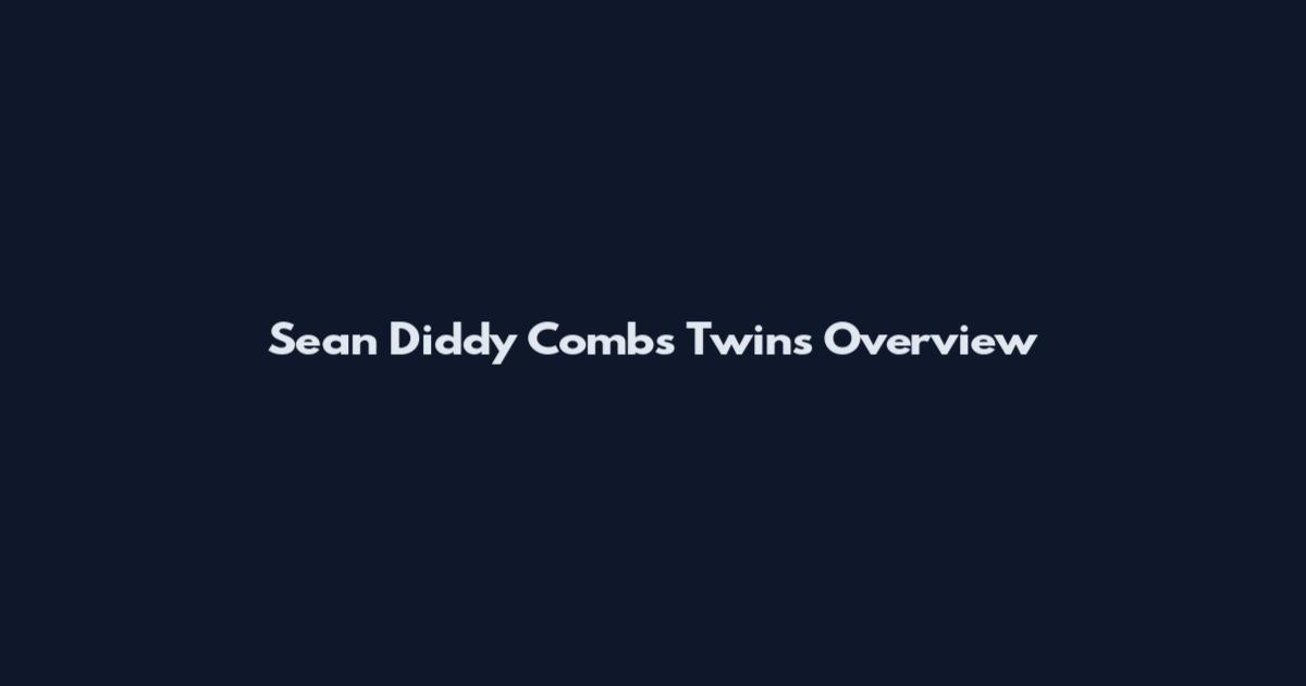 Sean Diddy Combs Twins Overview