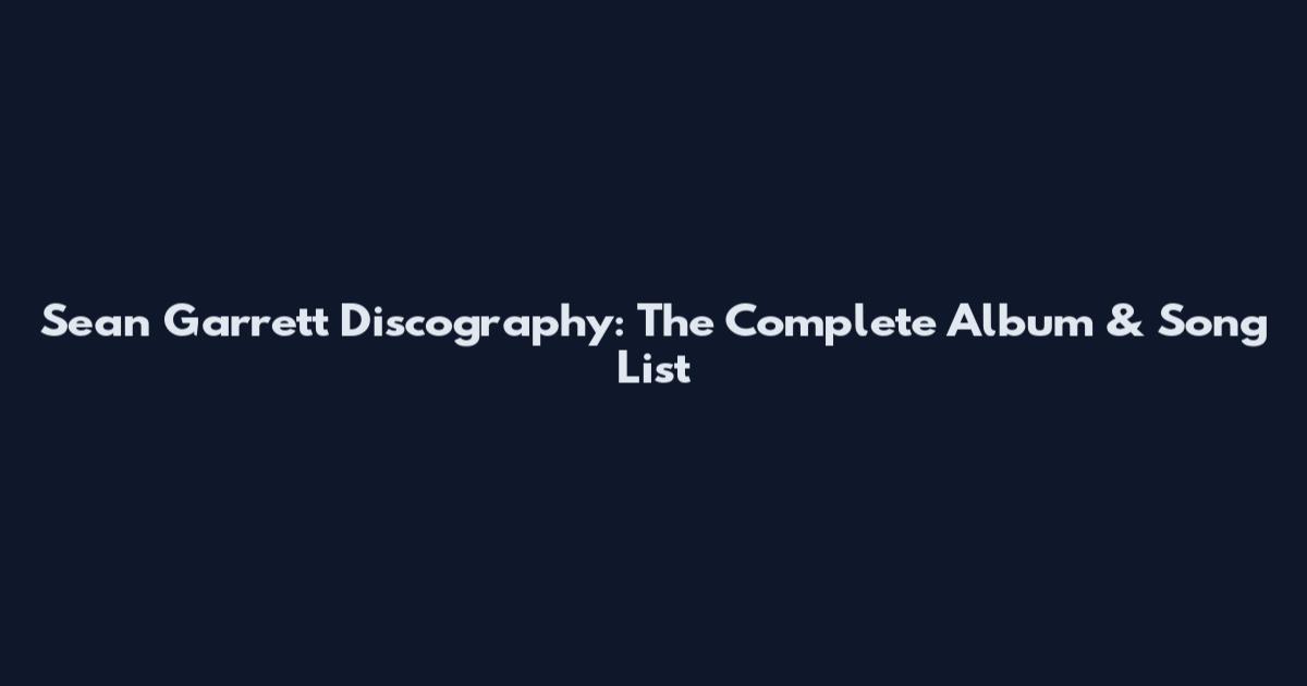 Sean Garrett Discography: The Complete Album & Song List