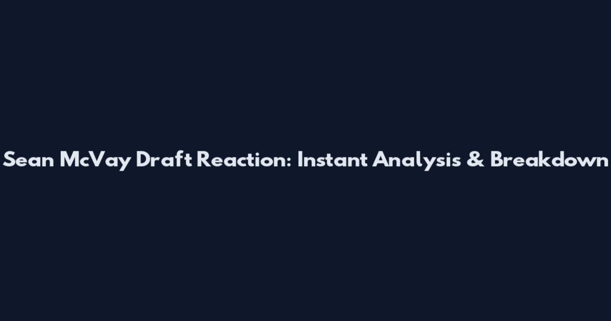 Sean McVay Draft Reaction: Instant Analysis & Breakdown