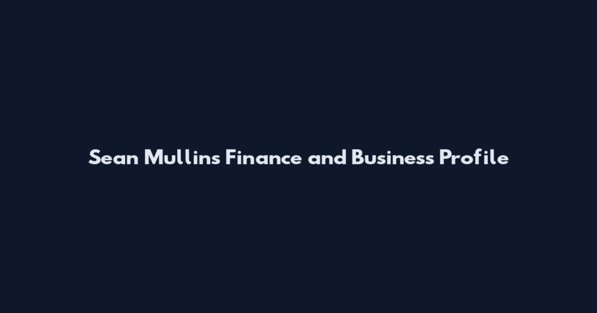 Sean Mullins Finance and Business Profile