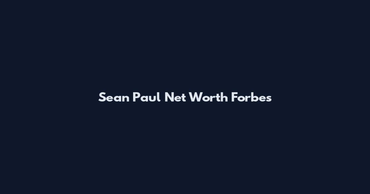 Sean Paul Net Worth Forbes