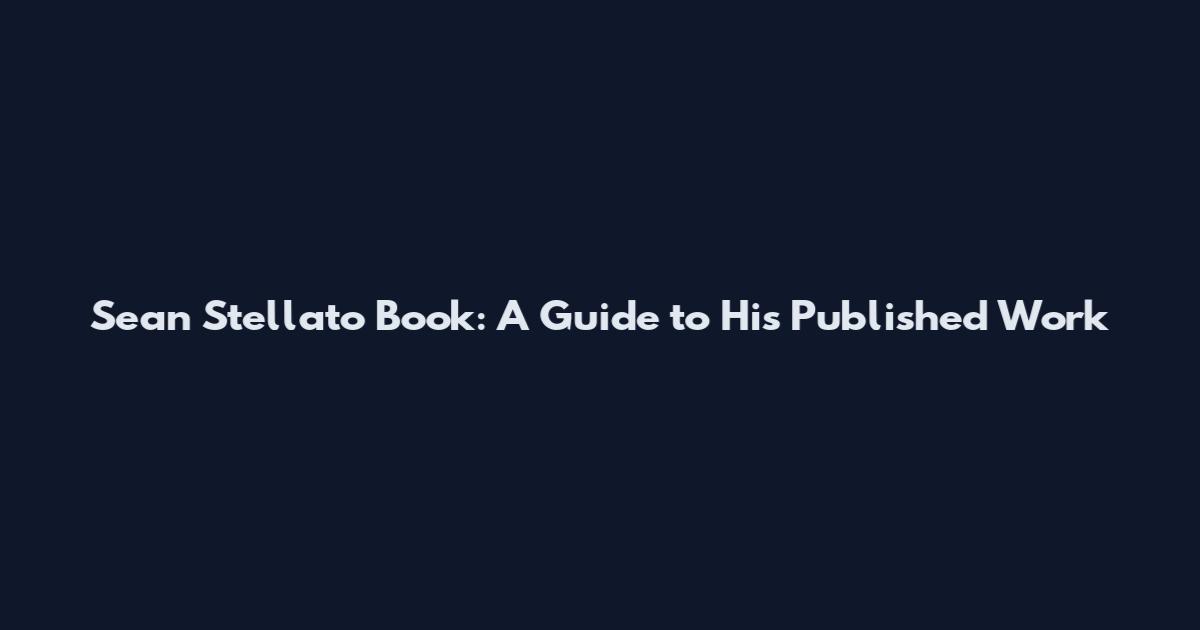 Sean Stellato Book: A Guide to His Published Work