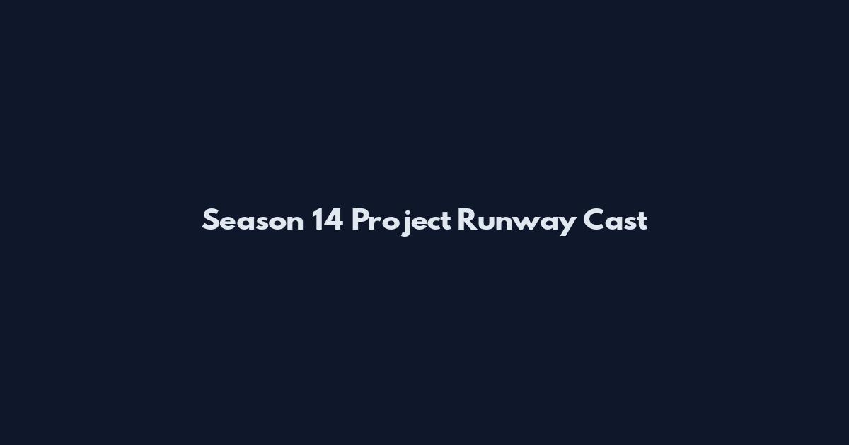 Season 14 Project Runway Cast