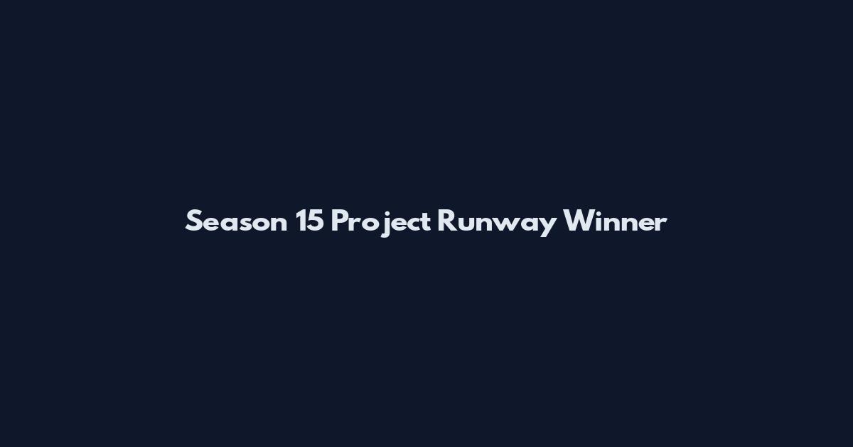 Season 15 Project Runway Winner