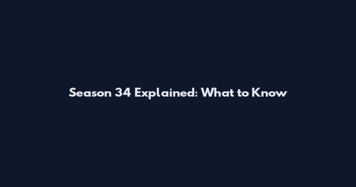 Season 34 Explained: What to Know