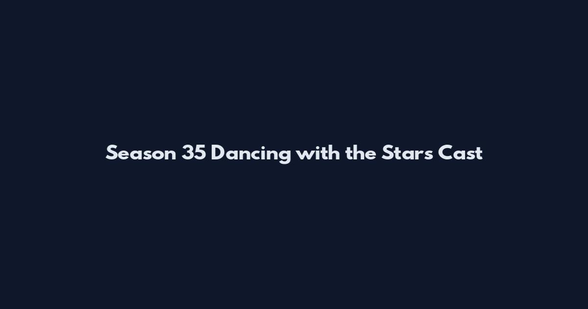 Season 35 Dancing with the Stars Cast