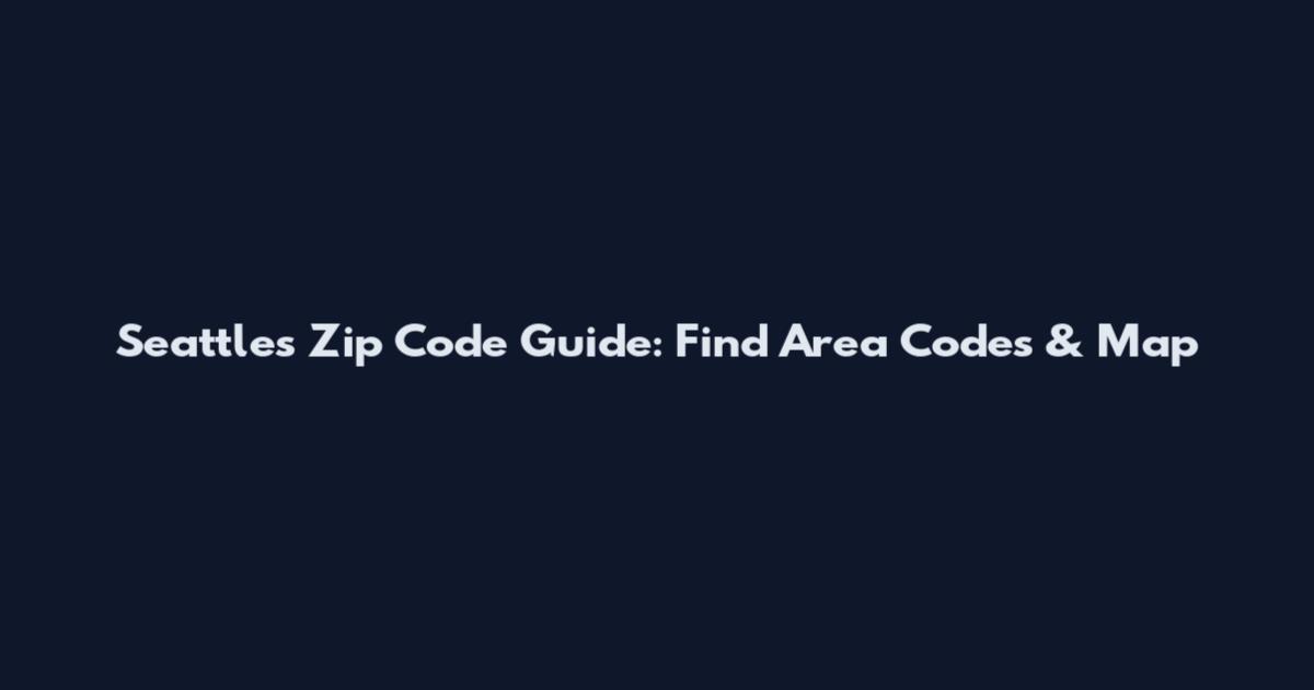Seattle's Zip Code Guide: Find Area Codes & Map
