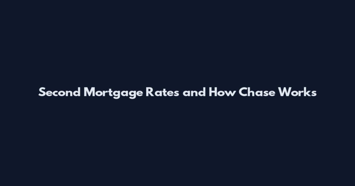Second Mortgage Rates and How Chase Works