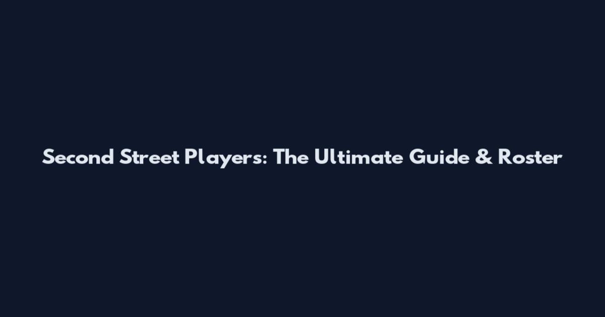 Second Street Players: The Ultimate Guide & Roster