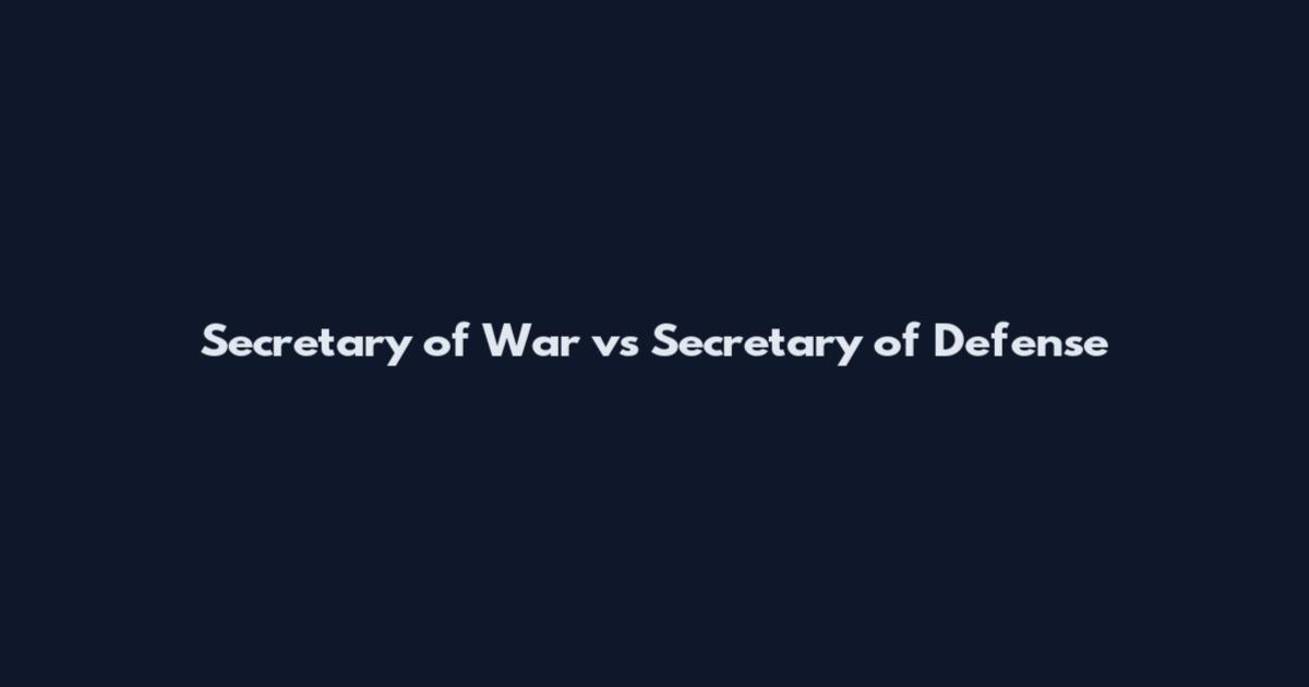 Secretary of War vs Secretary of Defense