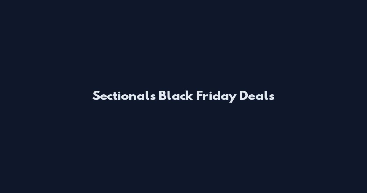 Sectionals Black Friday Deals