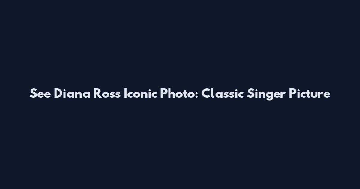 See Diana Ross Iconic Photo: Classic Singer Picture