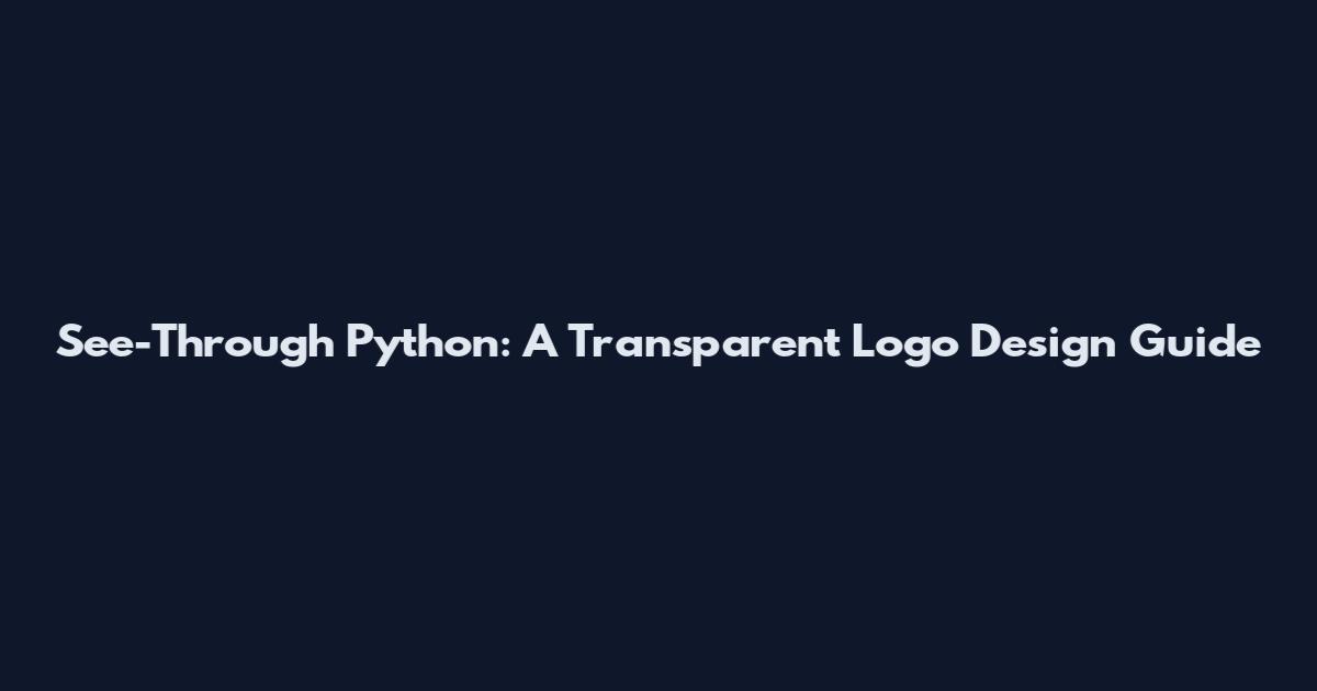 See-Through Python: A Transparent Logo Design Guide