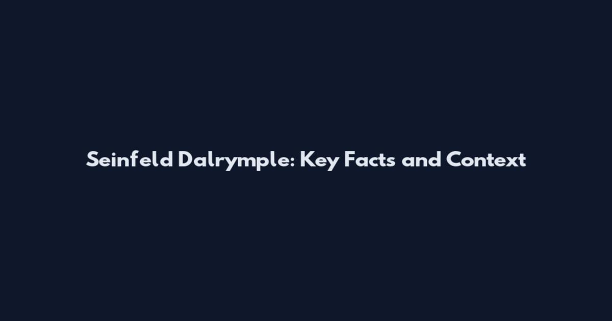 Seinfeld Dalrymple: Key Facts and Context