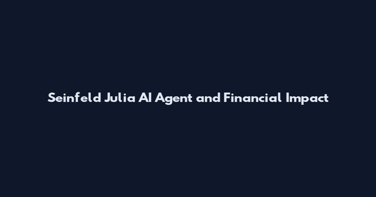 Seinfeld Julia AI Agent and Financial Impact