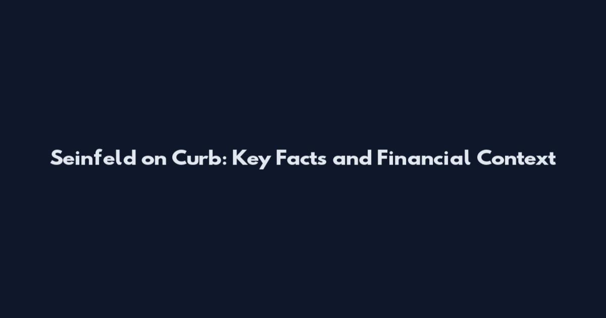 Seinfeld on Curb: Key Facts and Financial Context