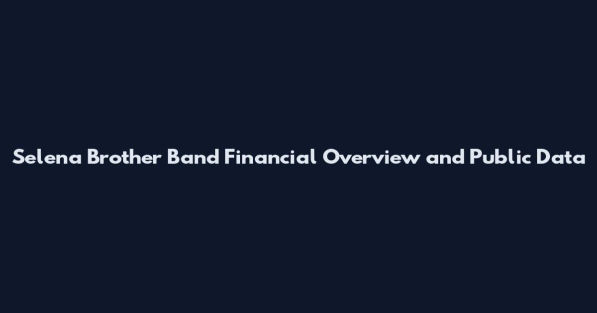 Selena Brother Band Financial Overview and Public Data