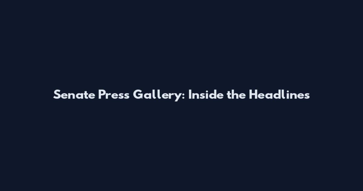 Senate Press Gallery: Inside the Headlines