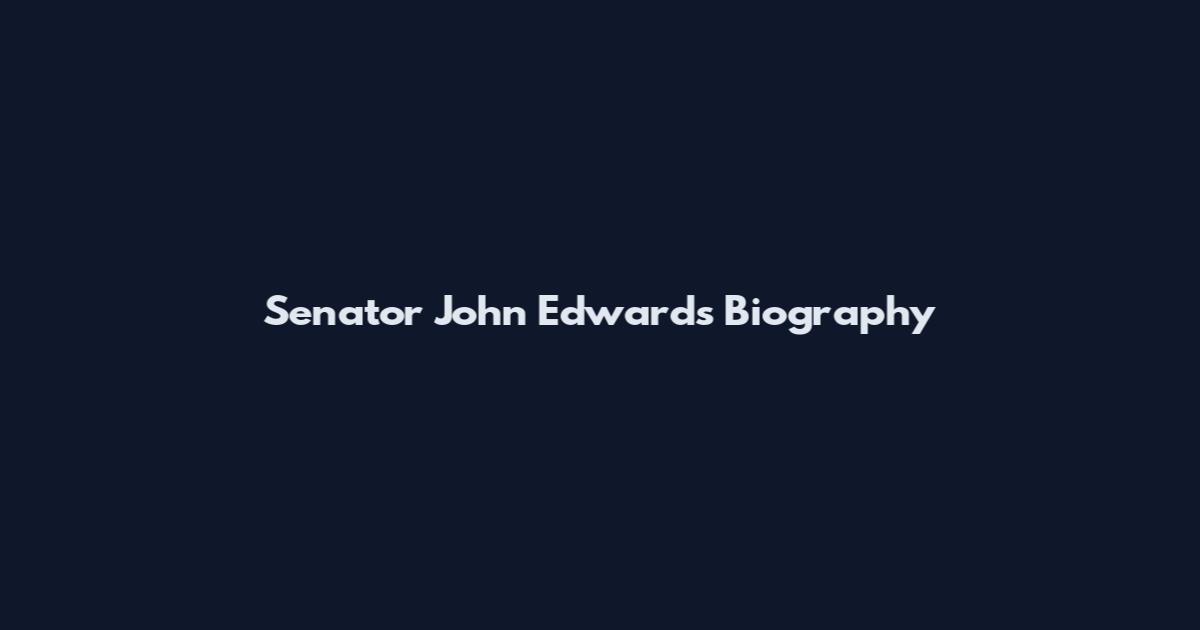 Senator John Edwards Biography