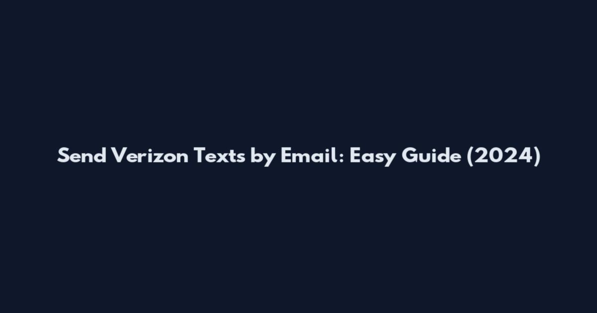 Send Verizon Texts by Email: Easy Guide (2024)