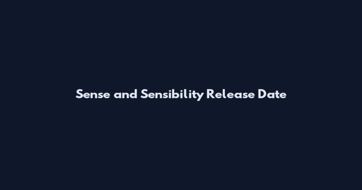 Sense and Sensibility Release Date