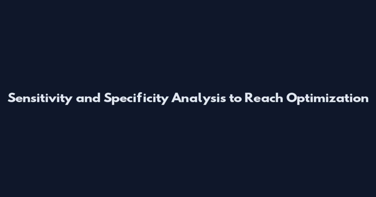 Sensitivity and Specificity Analysis to Reach Optimization