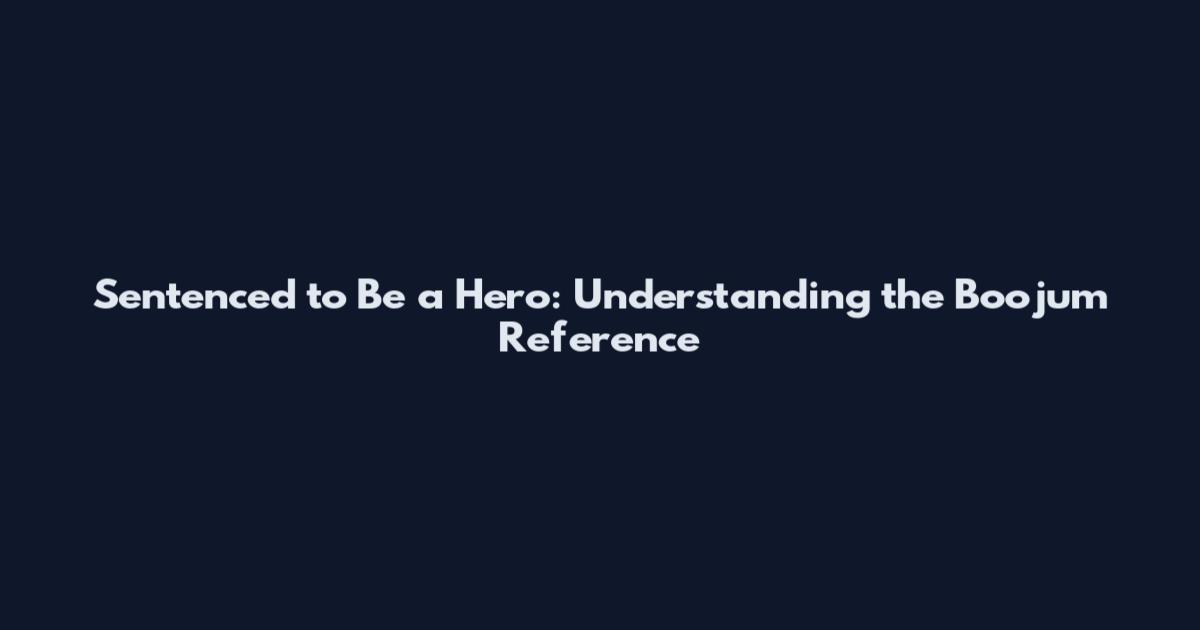 Sentenced to Be a Hero: Understanding the Boojum Reference