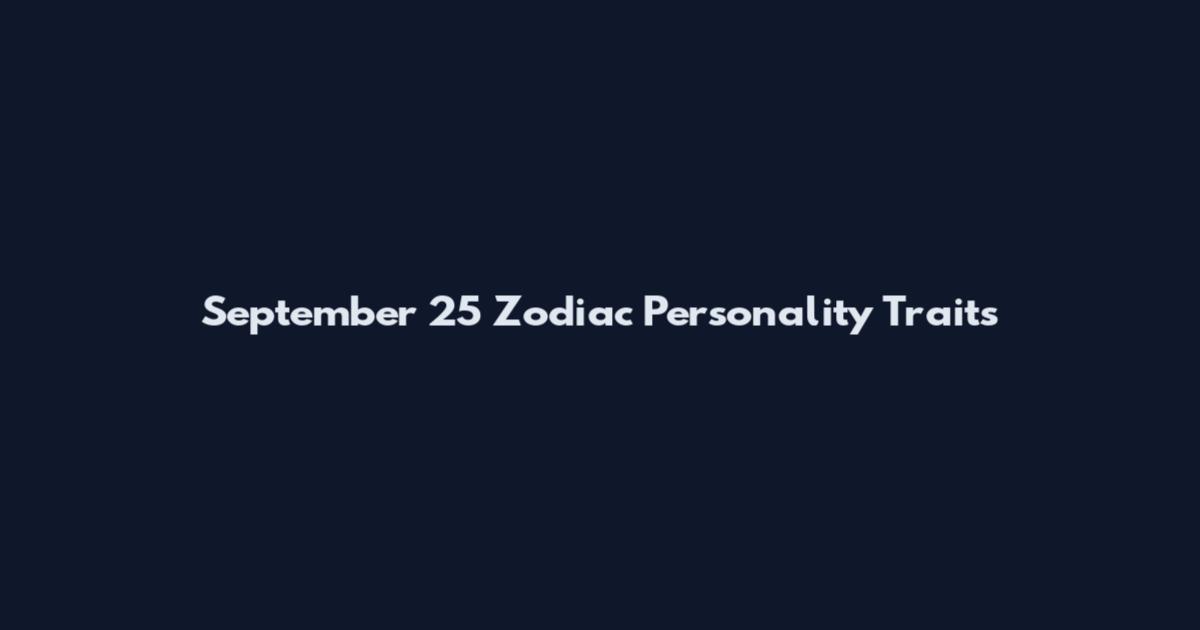 September 25 Zodiac Personality Traits