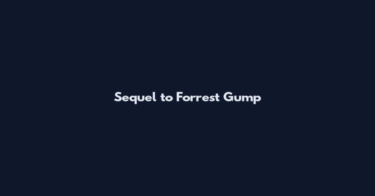 Sequel to Forrest Gump