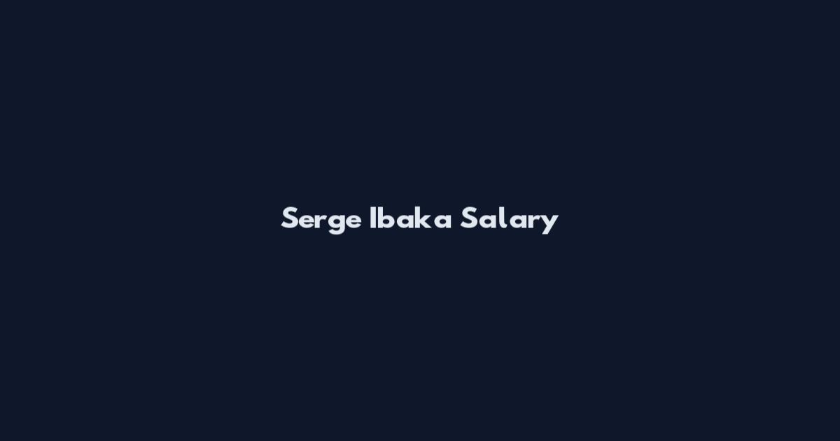 Serge Ibaka Salary