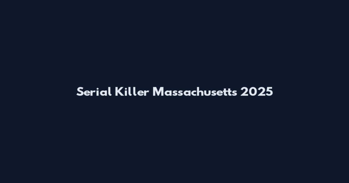 Serial Killer Massachusetts 2025