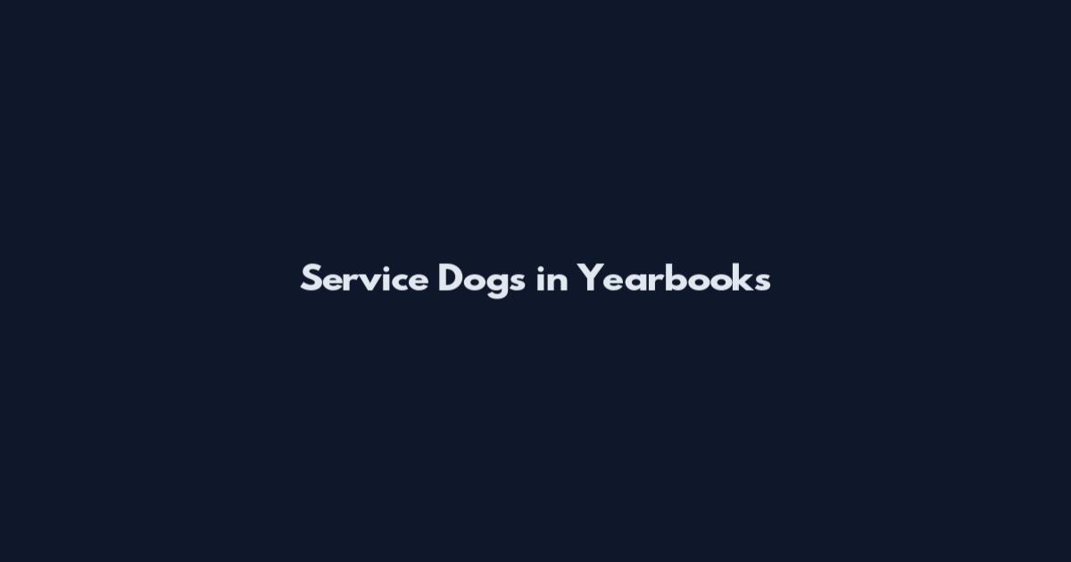 Service Dogs in Yearbooks