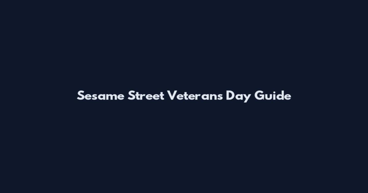 Sesame Street Veterans Day Guide
