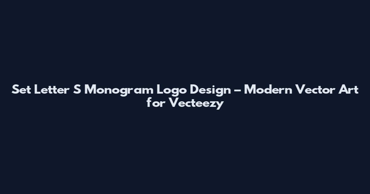 Set Letter S Monogram Logo Design – Modern Vector Art for Vecteezy